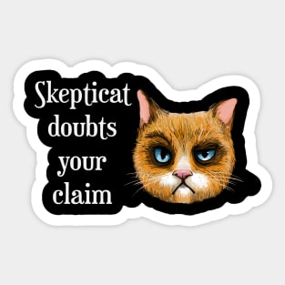 Skepticat Doubts Your Claim Sticker